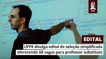 UFPE divulga edital de seleção simplificada oferecendo 68 vagas para professor substituto