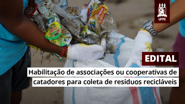 UFPE abre edital para habilitação de associações ou cooperativas de catadores para coleta de resíduos recicláveis