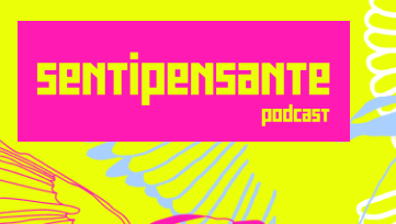 O Podcast Sentipensante está em nova temporada